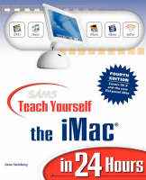 Sams Teach Yourself the iMac in 24 Hours - Gene Steinberg