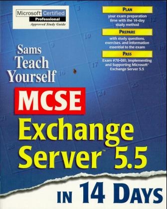 Sams Teach Yourself MCSE Microsoft Exchange Server 5.5 in 14 Days -  SAMS Development Team