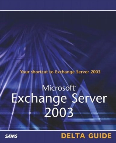 Microsoft Exchange Server 2003 Delta Guide - David McAmis, Don Jones