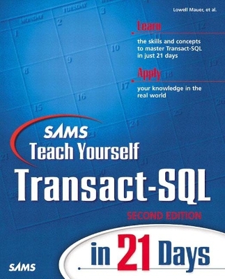 Sams Teach Yourself Transact-SQL in 21 Days - Lowell Mauer