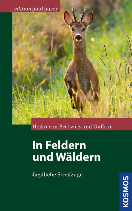 In Feldern und Wäldern - Heiko von Prittwitz und Gaffron