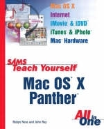 Sams Teach Yourself Mac OS X Panther All In One - Robyn Ness, John Ray