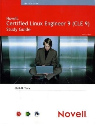 Novell Certified Linux 9 (CLE 9) Study Guide - Robb H. Tracy