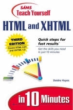 Sams Teach Yourself HTML and XHTML in 10 Minutes - Deidre Hayes