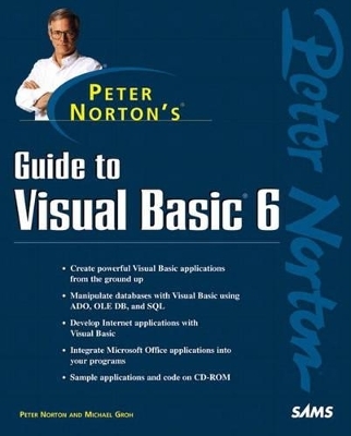 Peter Norton's Guide to Visual Basic 6 - Peter Norton, Michael Groh