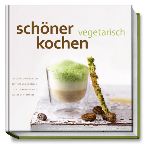 schöner kochen - vegetarisch - Achim Schwekendiek