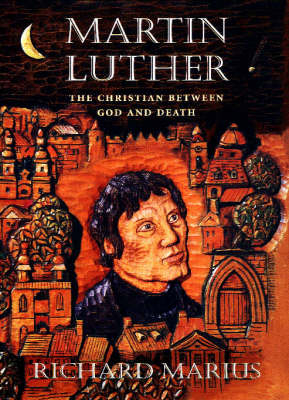 Martin Luther - Richard Marius