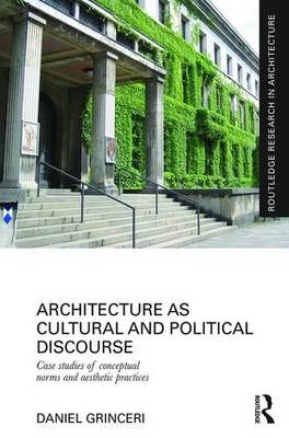 Architecture as Cultural and Political Discourse -  Daniel Grinceri