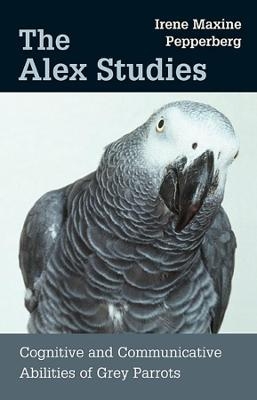 The Alex Studies - Irene Maxine Pepperberg