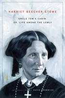 Uncle Tom's Cabin - Harriet Beecher Stowe