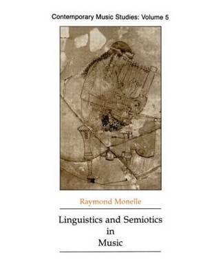 Linguistics and Semiotics in Music - Raymond Monelle