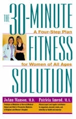 The 30-Minute Fitness Solution - JoAnn Manson, Patricia Amend