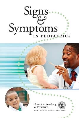 Signs & Symptoms in Pediatrics - Henry M. Adam, Jane Meschan Foy