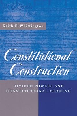 Constitutional Construction - Keith E. Whittington