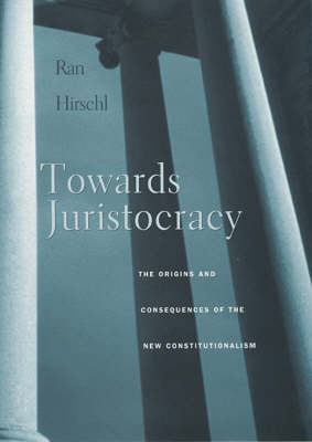 Towards Juristocracy - Ran Hirschl