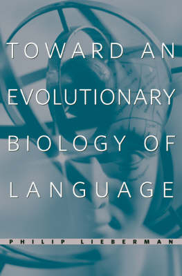 Toward an Evolutionary Biology of Language - Philip Lieberman