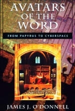 Avatars of the Word - James J. O'Donnell