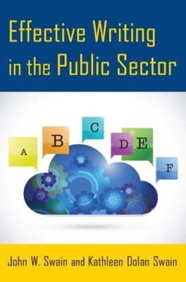 Effective Writing in the Public Sector - John W. Swain, Kathleen Dolan Swain