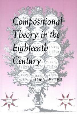 Compositional Theory in the Eighteenth Century - Joel Lester