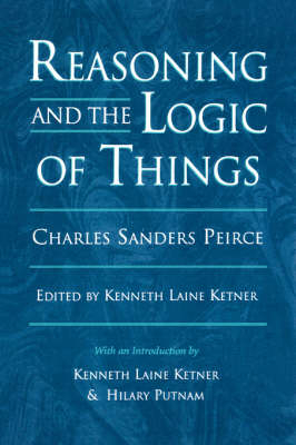 Reasoning and the Logic of Things - Charles Sanders Peirce