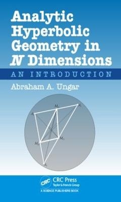 Analytic Hyperbolic Geometry in N Dimensions - Abraham Albert Ungar