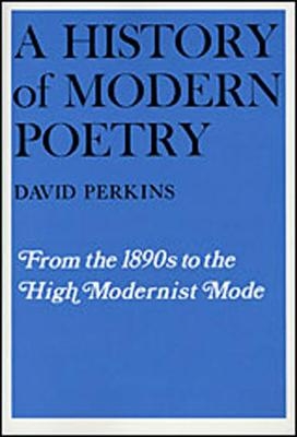 A History of Modern Poetry - David Perkins