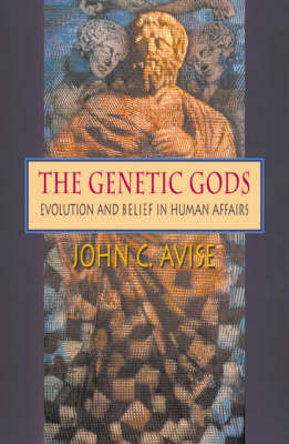 The Genetic Gods - John C. Avise