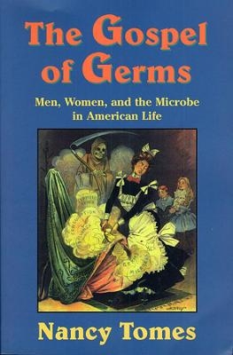 The Gospel of Germs - Nancy Tomes