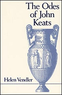 The Odes of John Keats - Helen Vendler