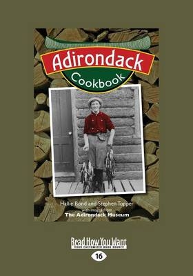 Adirondack Cookbook - Hallie E. Bond and Stephen Topper