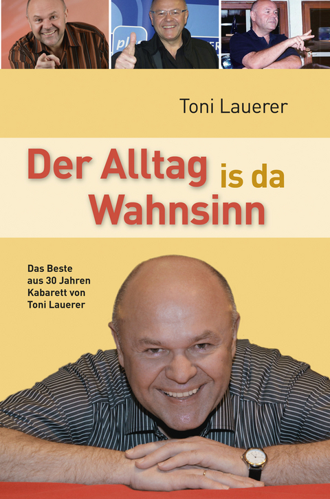 Der Alltag is da Wahnsinn - Toni Lauerer