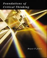 Foundations of Critical Thinking - Royce Jones