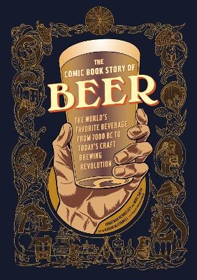 The Comic Book Story of Beer - Jonathan Hennessey, Mike Smith, Aaron McConnell