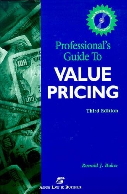 Professionals' Guide to Value Pricing 2001 - Ronald Baker