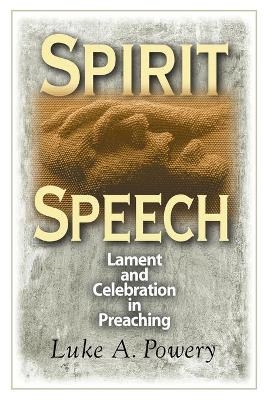 Spirit Speech - Luke A. Powery