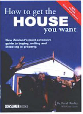 How to Get the House You Want - David Hindley