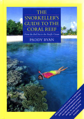 The Snorkeller's Guide to the Coral Reef - Paddy Ryan