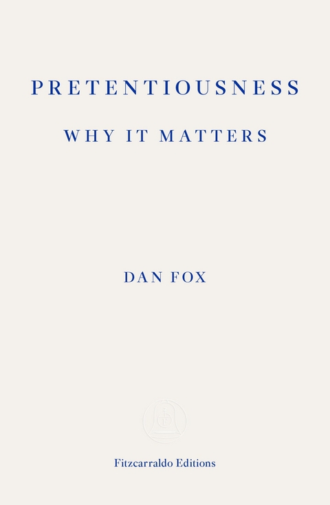 Pretentiousness: Why it Matters -  Dan Fox