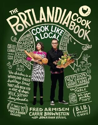 The Portlandia Cookbook - Fred Armisen, Carrie Brownstein, Jonathan Krisel