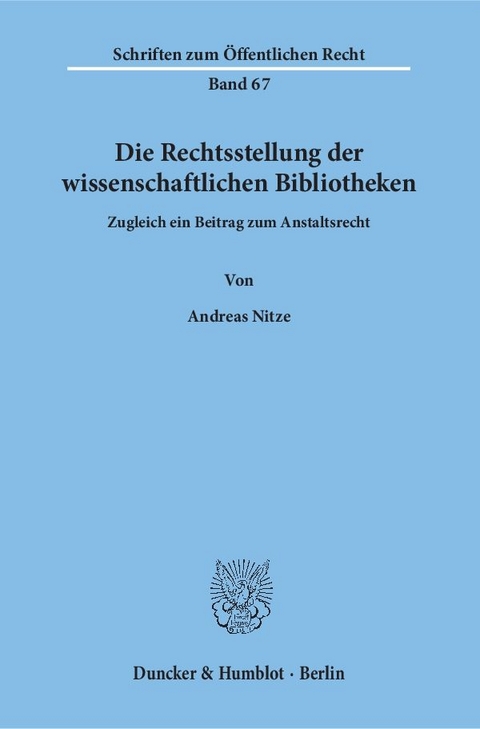 Die Rechtsstellung der wissenschaftlichen Bibliotheken. - Andreas Nitze