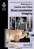 BSAVA Manual of Canine and Feline Musculoskeletal Imaging - Frances J. Barr, Robert M. Kirberger