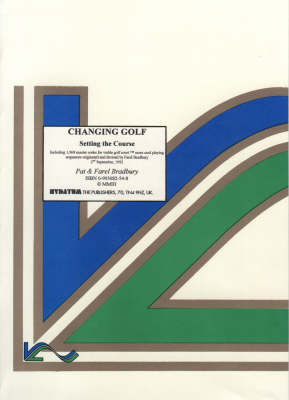 Changing Golf: Setting the Course - Farel Bradbury, F. Bradbury