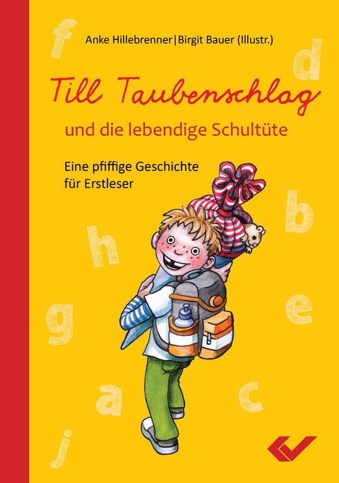 Till Taubenschlag und die lebendige Schultüte - Anke Hillebrenner