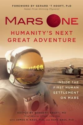 Mars One: Humanity's Next Great Adventure - 