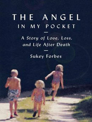 The Angel in My Pocket - Sukey Forbes