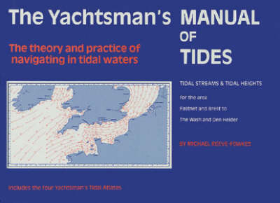 The Yachtsman's Manual of Tides - Michael Reeve-Fowkes