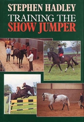 Training the Show Jumper - Stephen Hadley