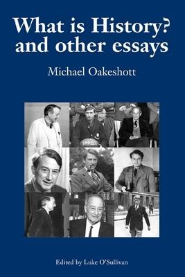 What is History? And Other Essays - Michael Oakeshott