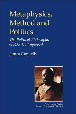 Metaphysics, Method and Politics - James Connelly