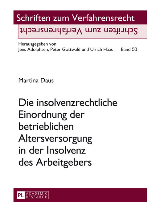 Die insolvenzrechtliche Einordnung der betrieblichen Altersversorgung in der Insolvenz des Arbeitgebers - Martina Daus